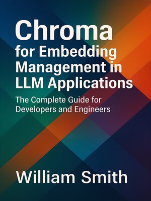 cover image of Chroma for Embedding Management in LLM Applications